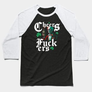 Cheers Fckrs Beer DrinkingSt Patricks Day Baseball T-Shirt